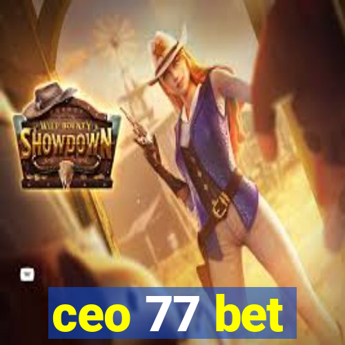 ceo 77 bet