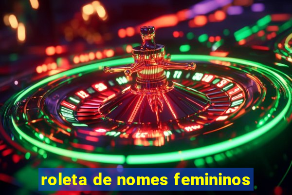 roleta de nomes femininos