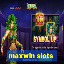 maxwin slots