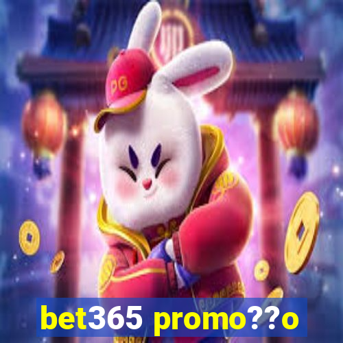 bet365 promo??o