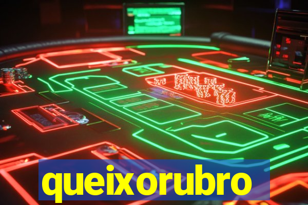 queixorubro