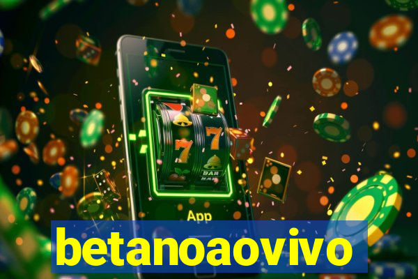 betanoaovivo