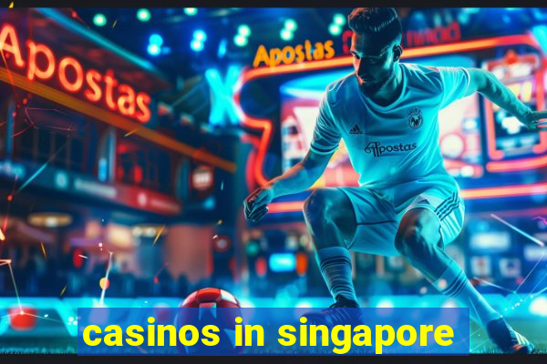 casinos in singapore