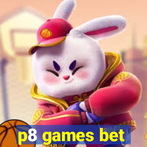 p8 games bet