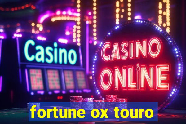 fortune ox touro