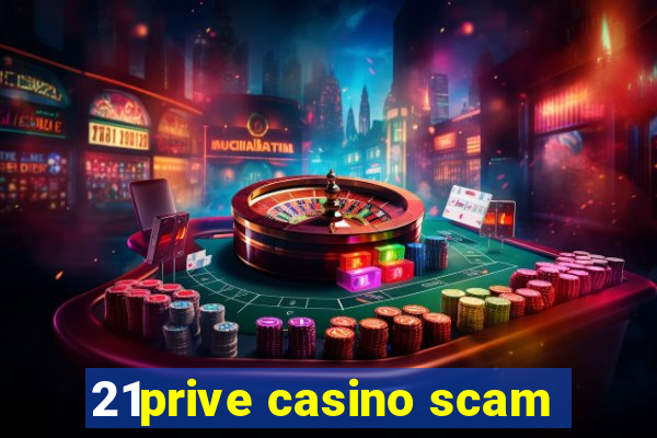 21prive casino scam