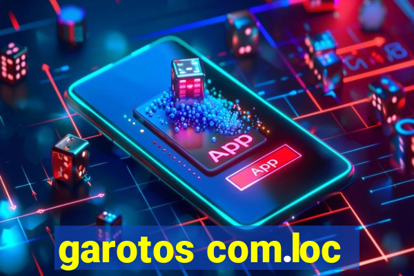 garotos com.loc