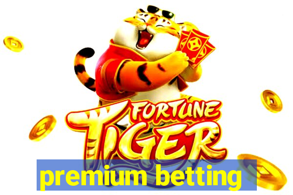 premium betting