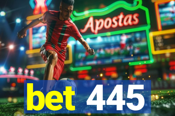 bet 445