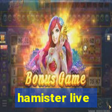 hamister live