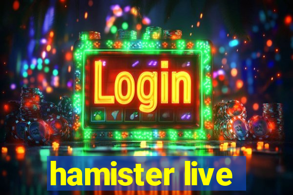 hamister live