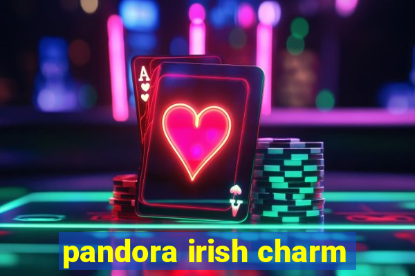 pandora irish charm