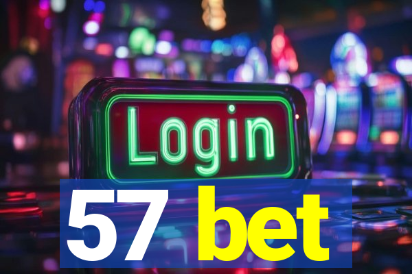 57 bet