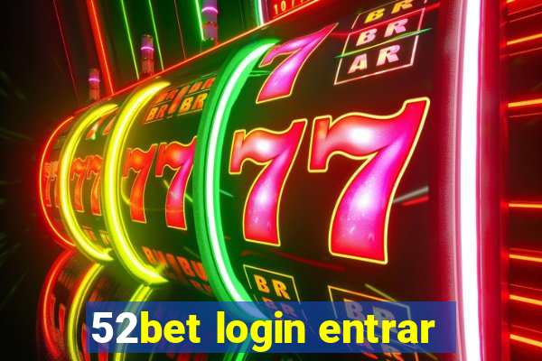 52bet login entrar