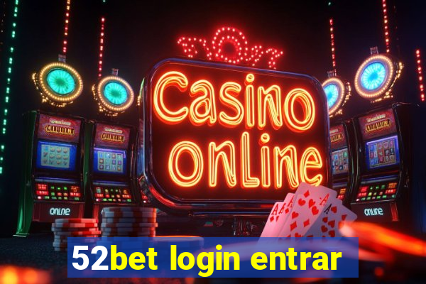 52bet login entrar