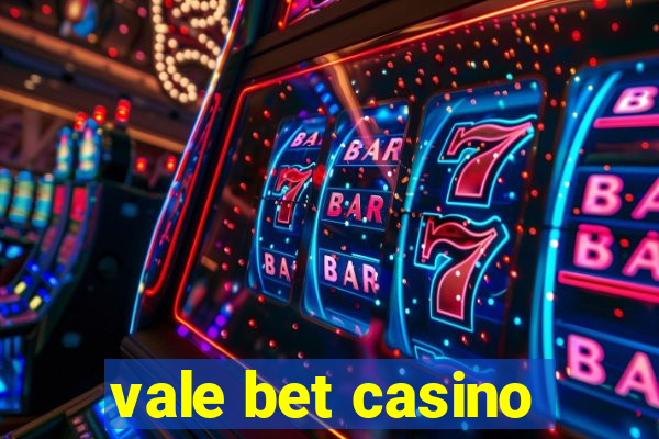 vale bet casino