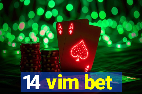 14 vim bet