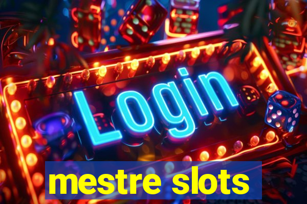 mestre slots