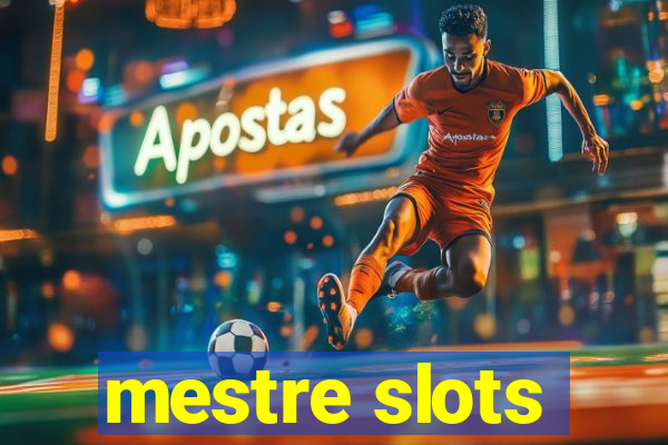 mestre slots