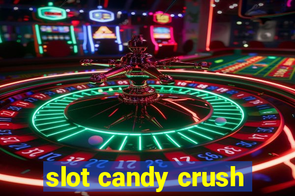 slot candy crush