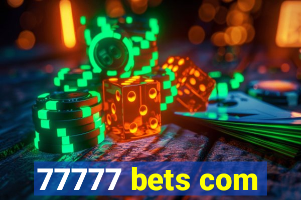 77777 bets com