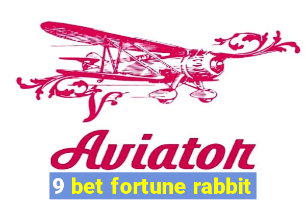 9 bet fortune rabbit