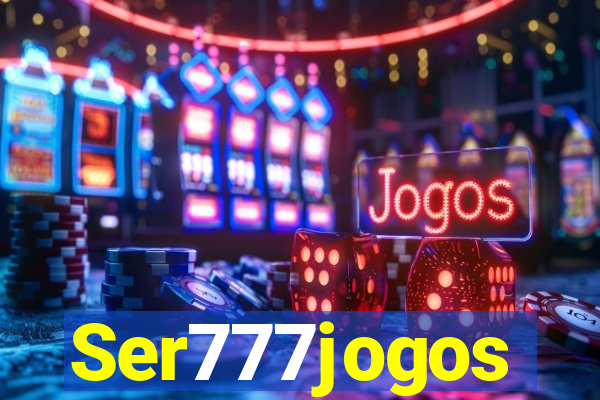 Ser777jogos