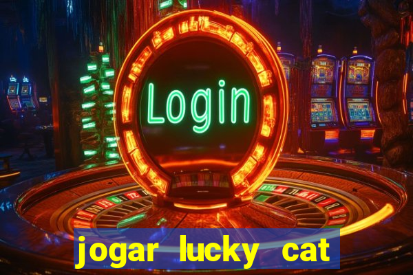 jogar lucky cat modo demo