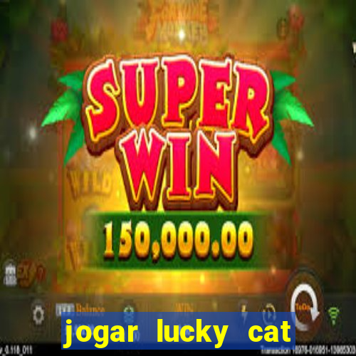 jogar lucky cat modo demo