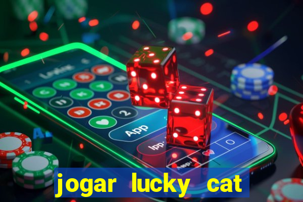 jogar lucky cat modo demo