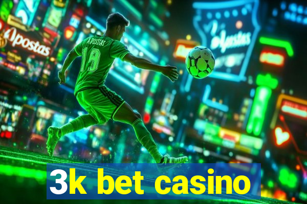 3k bet casino