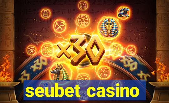 seubet casino