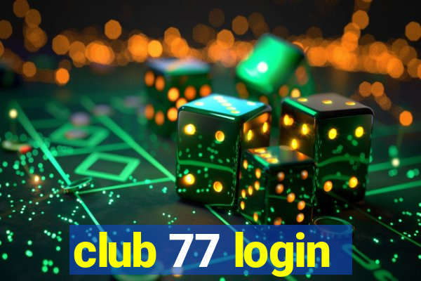 club 77 login