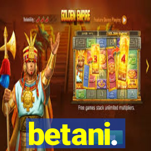 betani.