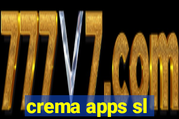 crema apps sl