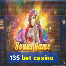 135 bet casino