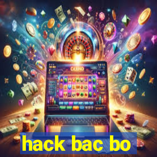 hack bac bo