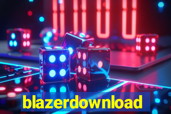 blazerdownload