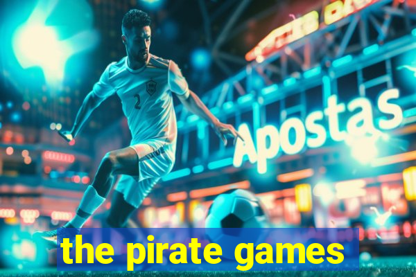 the pirate games