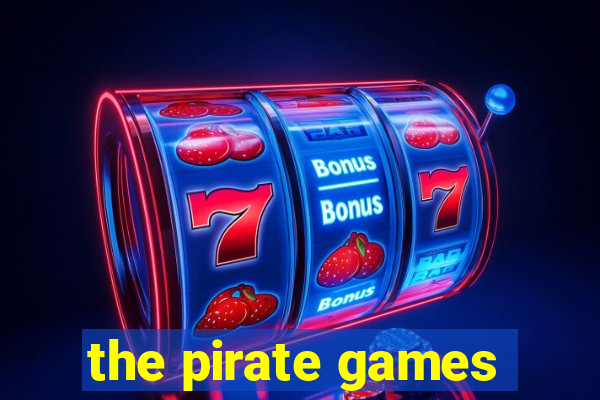 the pirate games