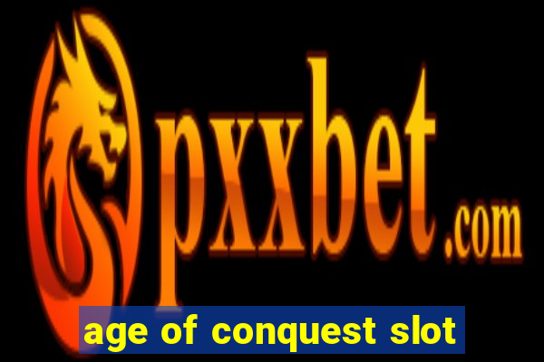 age of conquest slot