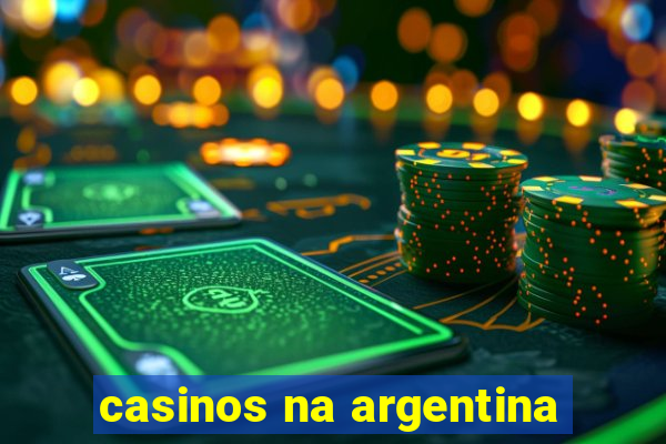 casinos na argentina