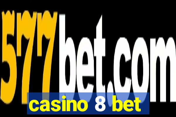 casino 8 bet