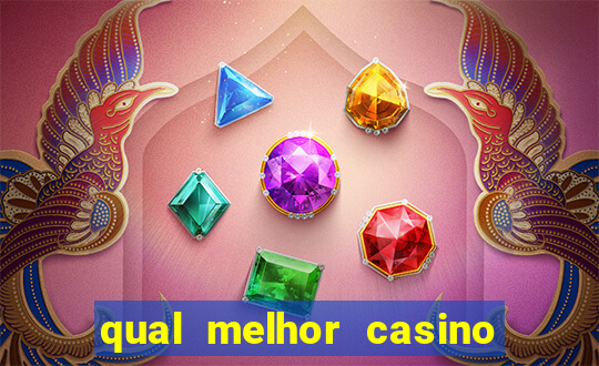 qual melhor casino para ganhar dinheiro