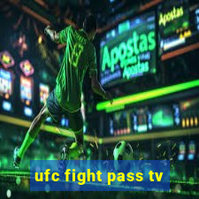 ufc fight pass tv