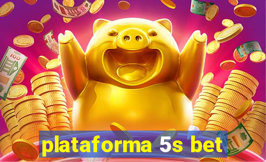 plataforma 5s bet