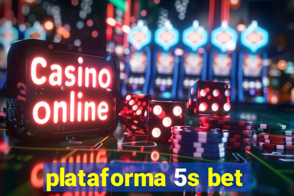 plataforma 5s bet