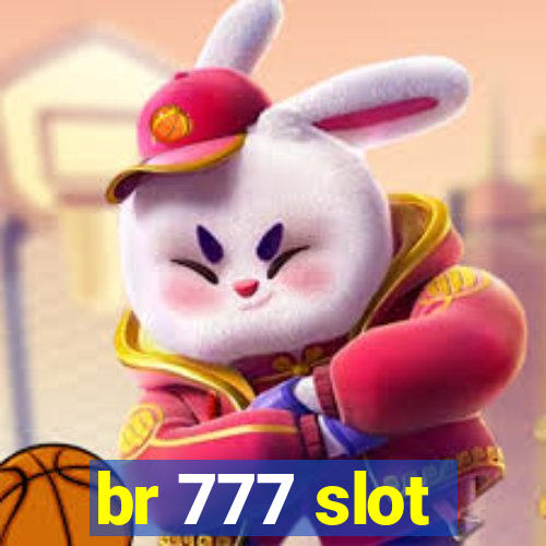 br 777 slot