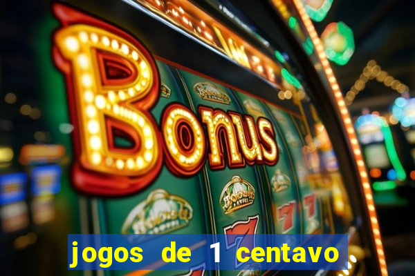 jogos de 1 centavo na blaze