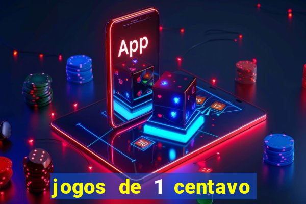 jogos de 1 centavo na blaze